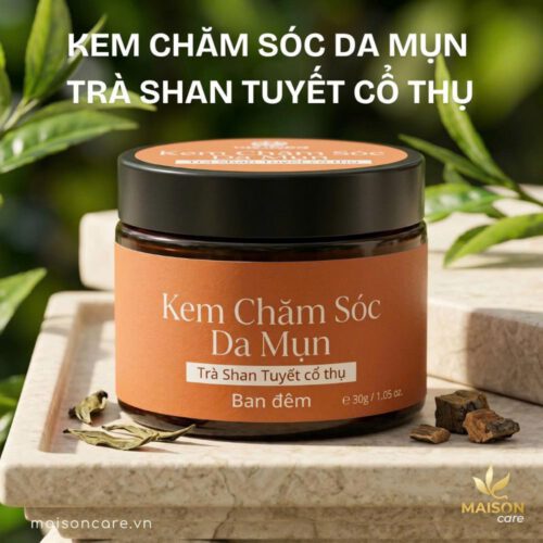 Kem chăm sóc da mụn Trà Shan Tuyết Cổ Thụ - Maison Care
